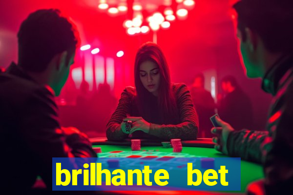 brilhante bet abertos agora